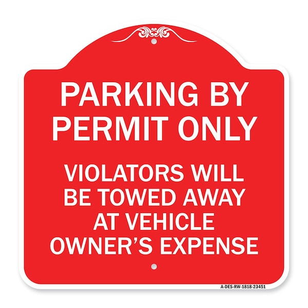 Signmission Parking by Permit Violators Towed Away Vehicle Owners Expense Alum Sign, 18" L, 18" H, RW-1818-23451 A-DES-RW-1818-23451 - main